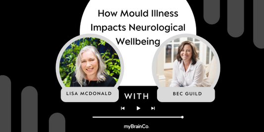 PODCAST: How Mould Illness Impacts Neurological Wellbeing