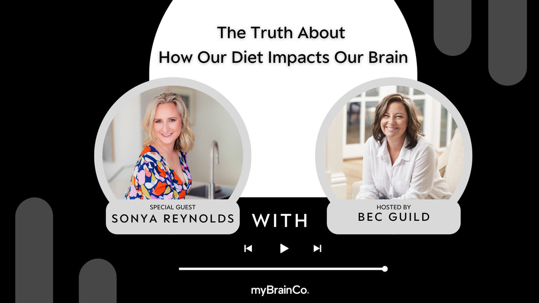 PODCAST: The Truth About How Our Diet Impacts Our Brain with Sonya Reynolds